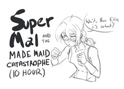 [Polyle] Super Hero Mal and the Made Maid Catastrophe (10 hour)