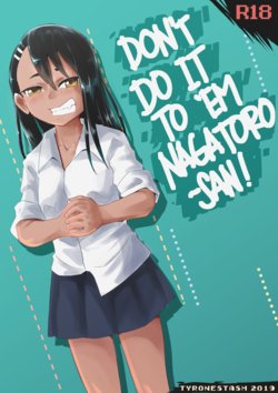 [Tyrone] Don't Do It To 'Em Nagatoro-san! (Ijiranaide, Nagatoro-san) [Decensored]
