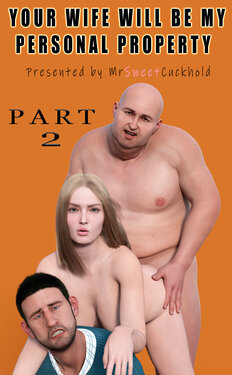 [Mr.SweetCuckhold] Your wife will be my personal property - PART 2