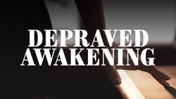 [PhillyGames] Depraved Awakening (1/2)