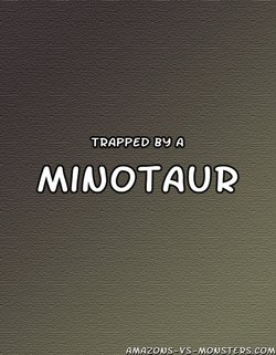 (Amazons-vs-Monsters) Trapped by a Minotaur