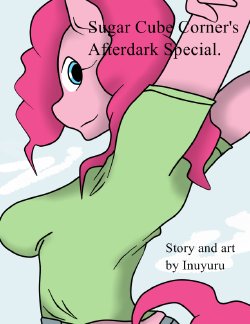 [Inuyuru] Sugarcube Corner's Afterdark Special (My Little Pony: Friendship is Magic)