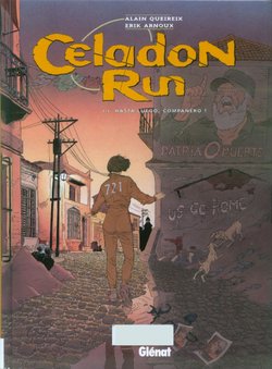 [Alain Queireix, Erik Arnoux] Celadon Run - 3 Hasta Luego, Companero ! [French]