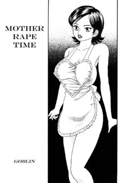 [Goblin] Time Bokan | Mother Rape Time (Kinbo Inkan III) [English] [man-machine translations]
