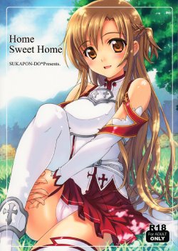 (C82) [SUKAPON-DO (Yano Takumi & Kagawa Tomonobu)] Home Sweet Home (Sword Art Online)