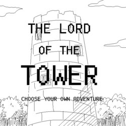 [sleet] THE LORD OF THE TOWER - CHOOSE YOUR OWN ADVENTURE [On Going]