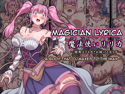 [sawacream] Mahoutsukai Lyrica ~ Genkai made Ikasare Tsuzukeru Karada ~  | Magician Lyrica ~ A Body That Climaxes To The Max ~ [English][Updated]