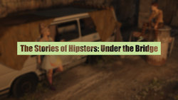 [Paradox3D] The Stories of Hipsters Part 1 Under the Bridge