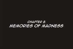 THE ADVENTURES OF MIKE THE MAD. CHAPTER 8. MEMORIES OF MADNESS