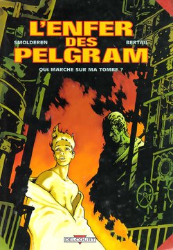 [Smolderen, Bertail] L'enfer des Pelgram - 01 - Qui marche sur ma tombe