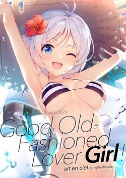 [art en ciel. (Nijihashi Sola)] GOOD OLD-FASHIONED LOVER GIRL! (Denno Shojo Shiro) [Digital]