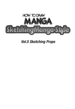 Sketching Manga-Style Vol. 5 - Sketching Props