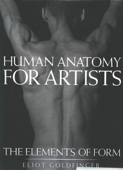 Human Anatomy for Artists - Eliot Goldfinger