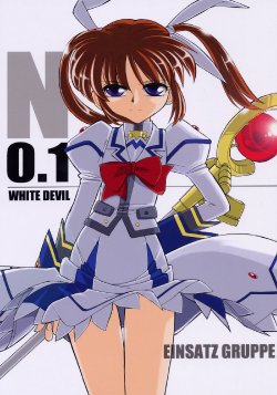 (COMIC1☆1) [EINSATZ GRUPPE (Charlie Nishinaka)] N 0.1 WHITE DEVIL (Mahou Shoujo Lyrical Nanoha A's)