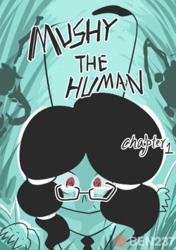 [BEN237] mushy the human chapter one (E喵联合汉化) [Chinese] (ongoing)