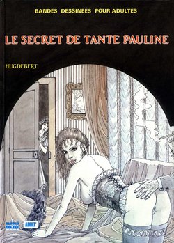 [Hugdebert] Le Secret De Tante Pauline #1 [French]