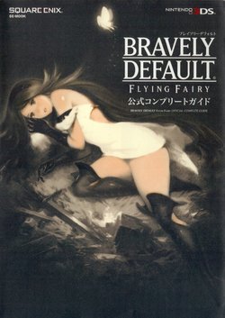 Bravely Default: Flying Fairy Official Complete Guide