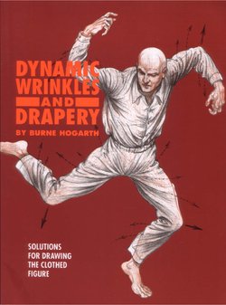 Dynamic Wrinkles and Drapery - Burne Hogarth[English]