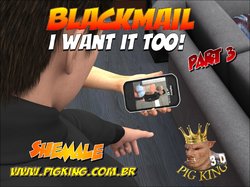 (PigKing) Blackmail I Want i to – Part 3