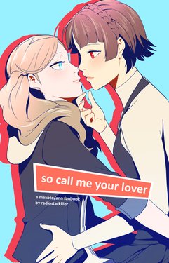 [radiostarkiller] So Call Me Your Lover | Назови меня своей возлюбленной (Persona 5) [Russian] [MCNortrom]