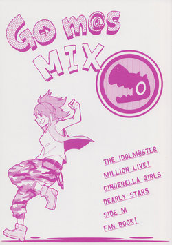 (C88) [ぎゃおすパーク (廾之)] Go m@s MIX (THE IDOLM@STER MILLION LIVE!, THE IDOLM@STER CINDERELLA GIRLS, THE iDOLM@STER Dearly Stars, THE IDOLM@STER SideM)