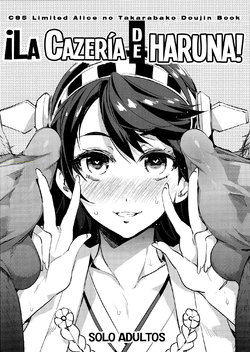 (C85) [Alice no Takarabako (Mizuryu Kei)] Haruna Zenryoku de Otoko Asari mairimasu! | ¡La Cazería de Haruna! (Kantai Collection -KanColle-) [Spanish] [NovaScans]
