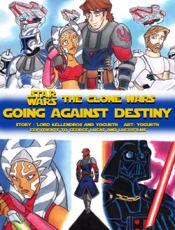 [YogurthFrost] Going Against Destiny (Star Wars: The Clone Wars) [Ongoing]
