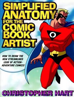 Simplified Anatomy for the Comic Book Artist