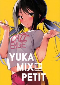 (C93) [virophilia (Orihi Chihiro, Zuzu)] YUKA MIX PETITE (THE IDOLM@STER CINDERELLA GIRLS)