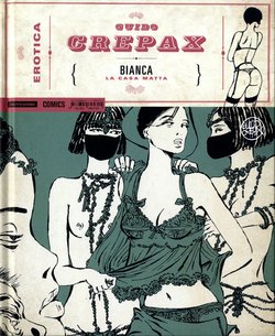 [Guido Crepax] Guido Crepax - Erotica #11 | Bianca: La casa matta [Italian]