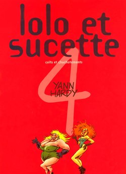 Lolo et Sucette - 04 - Coïts et chuchotemens [French]