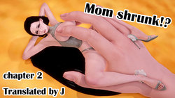 Mom shrunk!?[English] (Chapter 02)