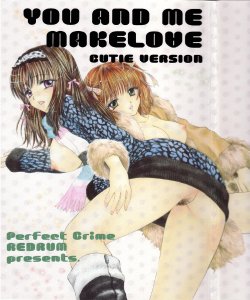 (C65) [PERFECT CRIME (REDRUM)] You and Me Make Love Cutie Version