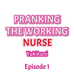 [Yukikuni] Pranking the Working Nurse (Complete) [English]