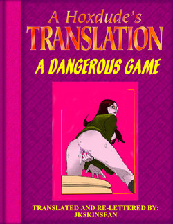 A DANGEROUS GAME - A JKSKINSFAN TRANSLATION