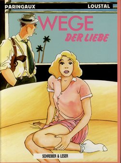 [Jacques de Loustal & Philippe Paringaux] Wege der Liebe [German]