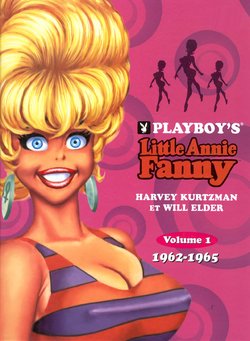 [Harvey Kurtzman, Will Elder] Playboy's Little Annie Fanny Vol. 1 - 1962-1965 [French]