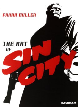 Frank Miller: The art of Sin City