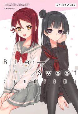 (C95) [Kitaku Jikan (Kitaku)] Bitter Sweet Syndrome (Love Live! Sunshine!!)