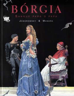 [Alejandro Jodorowsky & Milo Manara] Borgia #1 - Blood for the Pope [Portuguese]