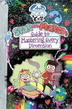 Star vs the forces of evil - Star and Marco's guide to mastering every dimension