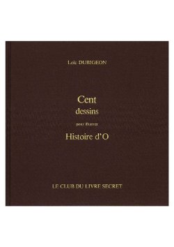 [Dubigeon] - Cent dessins pour illustrer l'Histoire d'O [French]