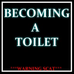 Becoming a Toilet