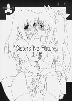 (C79) [Chimeishou / FATALISM (Ami Hideto)] Sister No Future. Rin/Sakura (Fate/stay night)