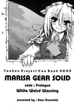 (C74) [Dear Durandal (Kihinata Hiroki)] MARISA GEAR SOLID White Weird Warning (Touhou Project)