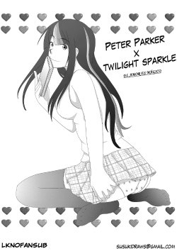 [Susuki] Peter Parker × Twilight Sparkle: Love Is Magic | El Amores Mágico (My Little Pony: Friendship is Magic, Spider-Man) [Spanish] [LKNOFansub]