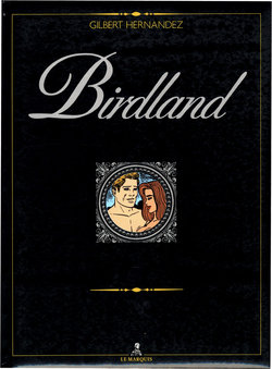 [Gilbert Hernandez] Birdland [French]