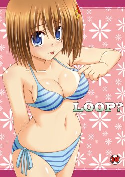 [Recycle (LASK)] LOOP? (Mahou Shoujo Lyrical Nanoha) [Digital]