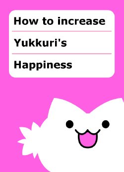 Kiriraitaa - How to increase Yukkuri happiness