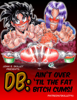 [Skillet91] Ain't over 'til the fat bitch cums! (Dragon Ball Z) [Ongoing]